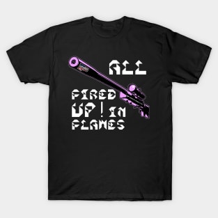 All Fired Up In Flames, v. Code Pink Wht Text T-Shirt T-Shirt